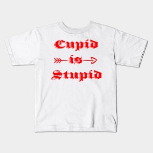 Cupid is Stupid Kids T-Shirt